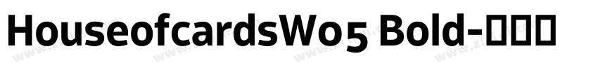 HouseofcardsW05 Bold字体转换